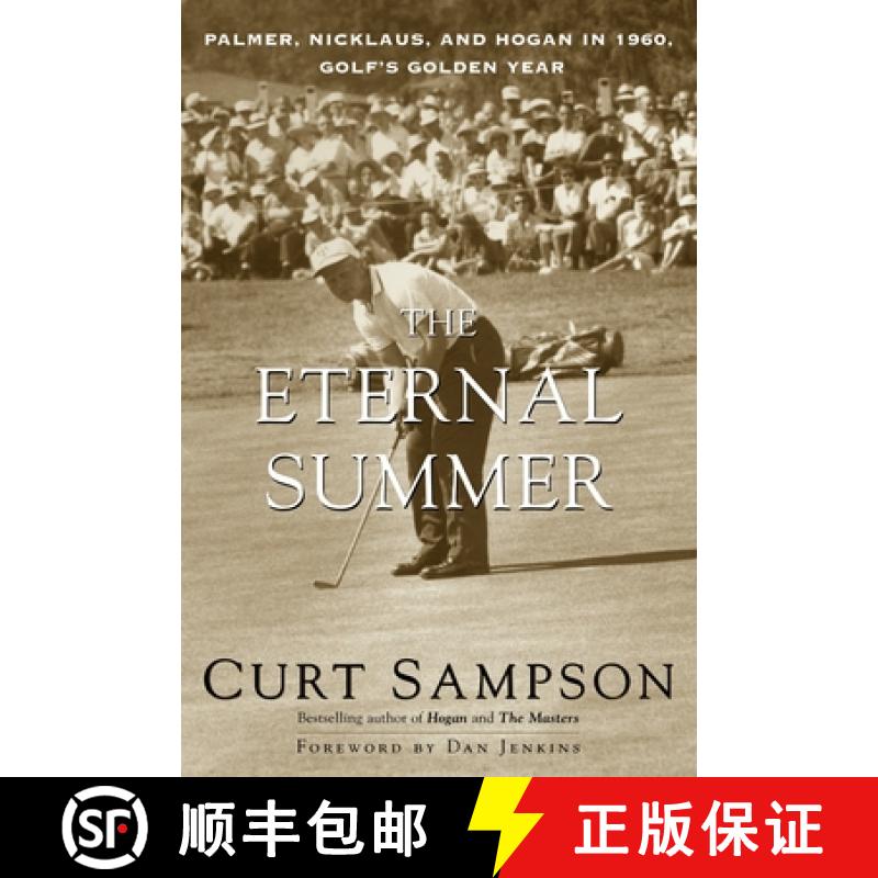 【2-3周达】The Eternal Summer: Palmer, Nicklaus, and Hogan in 1960, Golf's Golden Year [9780375753688]