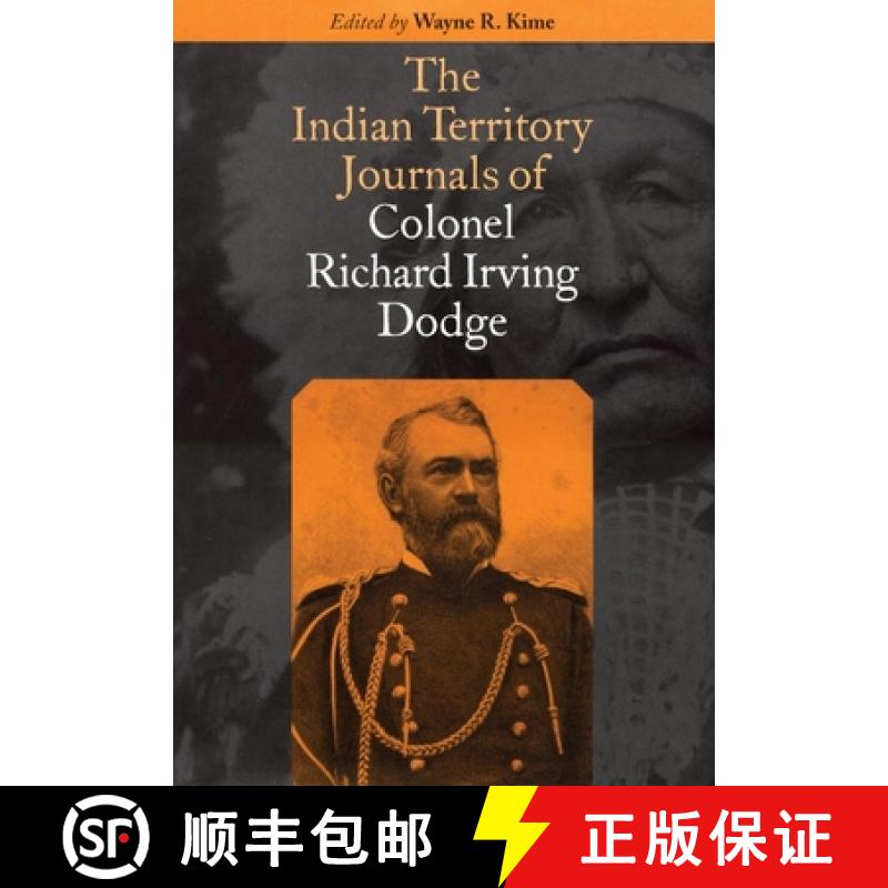 【3-4周达】The Indian Territory Journals of Colonel Richard Irving Dodge [9780806132570]
