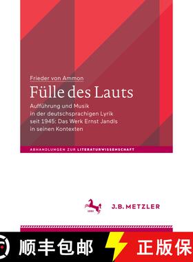 【3-4周达】Fülle des Lauts: Aufführung und Musik in der deutschsprachigen Lyrik seit 1945: Das Werk... [9783476045966]