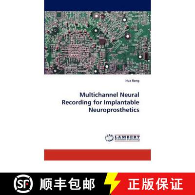 预订 Multichannel Neural Recording for Implantable Neuroprosthetics [9783844398946]
