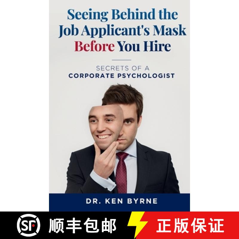 【3-4周达】Seeing Behind the Job Applicant's Mask Before Hiring: : Secrets of a Corporate Psychologist [9780648675501]
