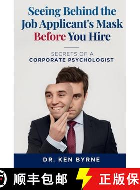 预订 Seeing Behind the Job Applicant's Mask Before Hiring: : Secrets of a Corporate Psychologist [9780648675501]