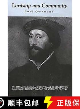 【3-4周达】Lordship and Community - The Lestrange Family and the Village of Hunstanton, Norfolk, in t... [9780851153513]