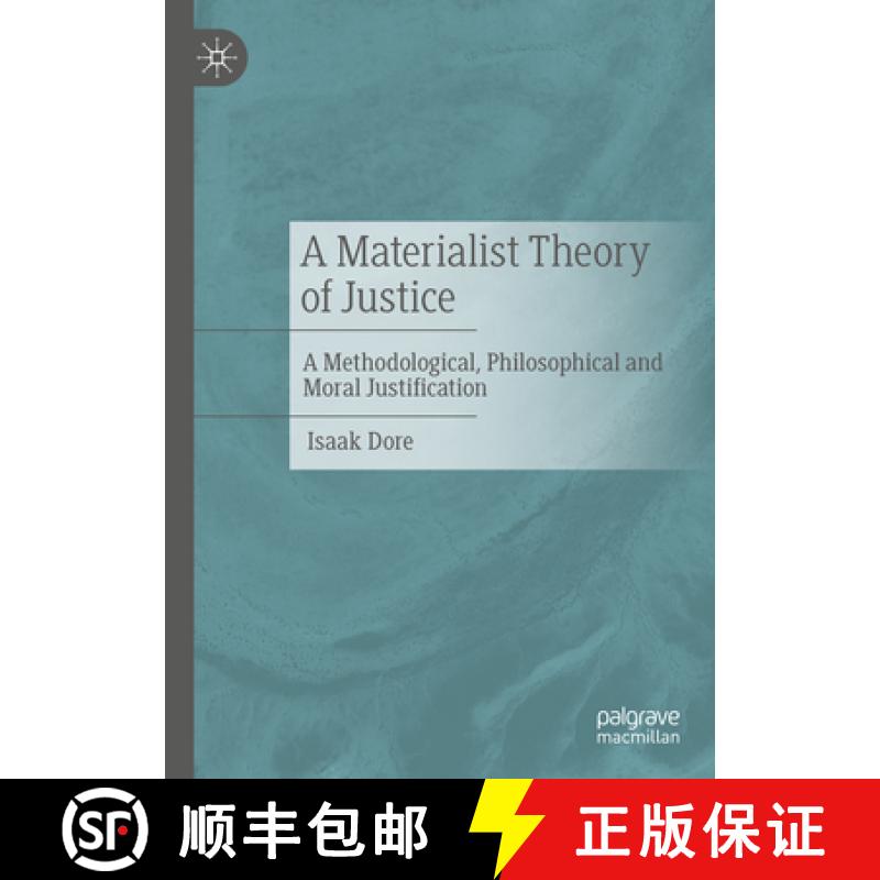 【3-4周达】A Materialist Theory of Justice: A Methodological, Philosophical and Moral Justification [9783031743375]