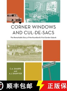 【3-4周达】Corner Windows and Cul-De-Sacs: The Remarkable Story of Newfoundland's First Garden Suburb [9781990445019]