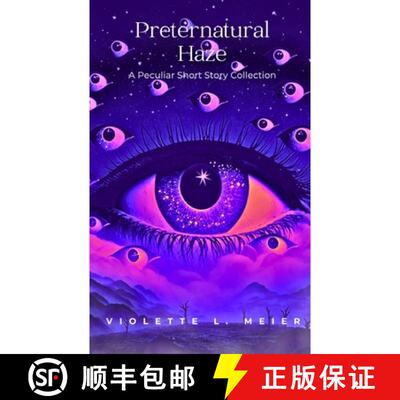 【2-3周达】Preternatural Haze: A Peculiar Short Story Collection [9798988682721]