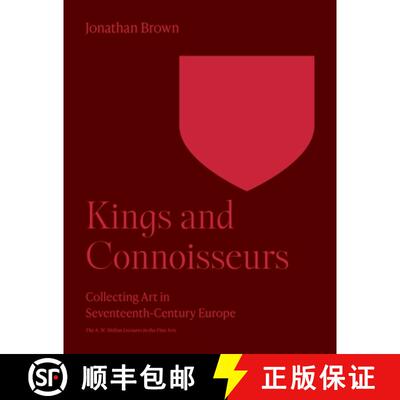 现货 国王与鉴赏家 Kings and Connoisseurs: Collecting Art in Seventeenth-Century Europe [9780691252858]
