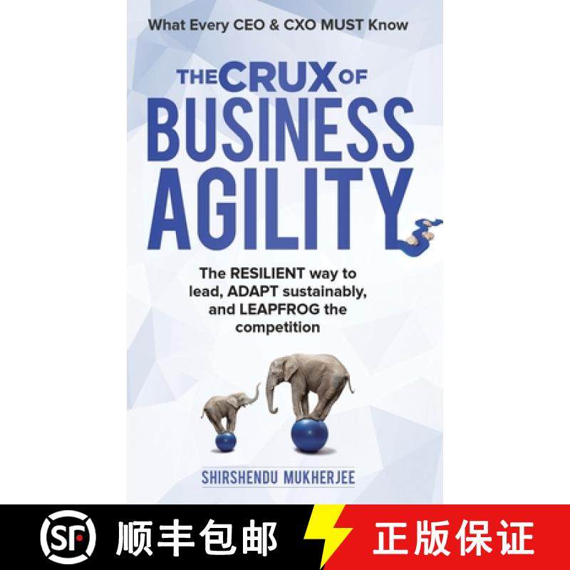 预订 The Crux of Business Agility: What Every CEO and CXO Must Know [9781739931308]