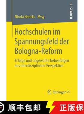 【3-4周达】Hochschulen im Spannungsfeld der Bologna-Reform: Erfolge und ungewollte Nebenfolgen aus in... [9783658212896]