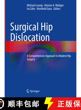【3-4周达】Surgical Hip Dislocation: A Comprehensive Approach to Modern Hip Surgery [9783031706219]