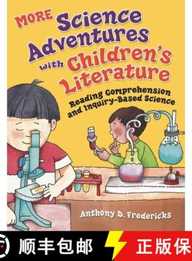 预订 More Science Adventures with Children's Literature: Reading Comprehension and Inquiry-Based Science [9781591586197]