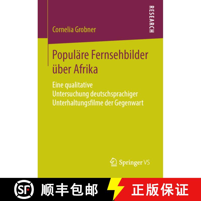【3-4周达】Populäre Fernsehbilder Über Afrika: Eine Qualitative Untersuchung Deutschsprachiger Unte... [9783658251444]