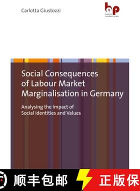 预订 Social Consequences of Labour Market Marginalisation in Germany: Analysing the Impact of Social ... [9783966650557]