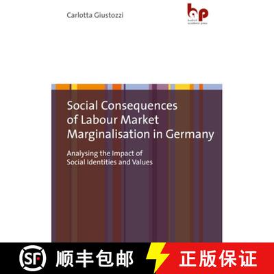 【3-4周达】Social Consequences of Labour Market Marginalisation in Germany: Analysing the Impact of S... [9783966650557]