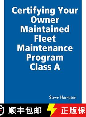 【3-4周达】Certifying Your Owner Maintained Fleet Maintenance Program Class A [9780615203201]