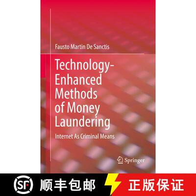 【3-4周达】精装 Technology-Enhanced Methods of Money Laundering : Internet As Criminal Means [9783030183295]