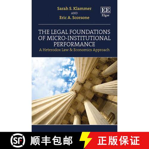 【3-4周达】精装 Legal Foundations of Micro-Institutional Performance: A Heterodox Law & Economics App... [9781802204322]