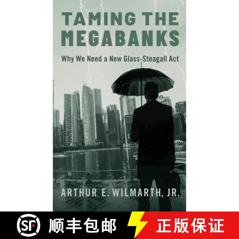 【2-3周达】Taming the Megabanks: Why We Need a New Glass-Steagall ACT [9780190260705]