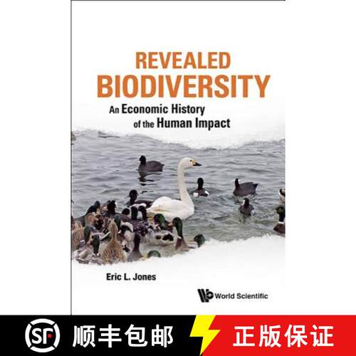 预订 精装 REVEALED BIODIVERSITY: AN ECONOMIC HISTORY OF THE HUMAN IMPACT: An Economic History of the ... [9789814522564]