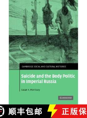 【3-4周达】Suicide and the Body Politic in Imperial Russia: - Suicide and the Body Politic in Imperia... [9780521865456]