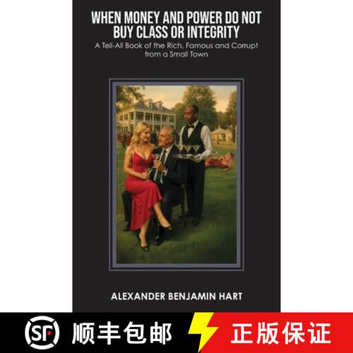 【3-4周达】When Money and Power Do Not Buy Class or Integrity: A Tell-All Book of the Rich, Famous an... [9798318811791]