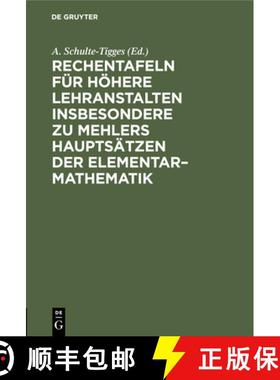 预订 Rechentafeln fur hoehere Lehranstalten insbesondere zu Mehlers Hauptsatzen der Elementar-Mathematik [9783112510292]
