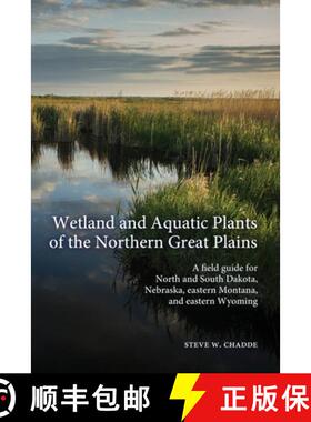【3-4周达】Wetland and Aquatic Plants of the Northern Great Plains: A field guide for North and South... [9781951682156]