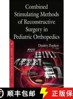 【3-4周达】Combined Stimulating Methods of Reconstructive Surgery in Pediatric Orthopedics *Editor to... [9781634830287]