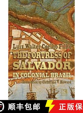 【3-4周达】The Fortress of Salvador: in Colonial Brazil [9788581803241]