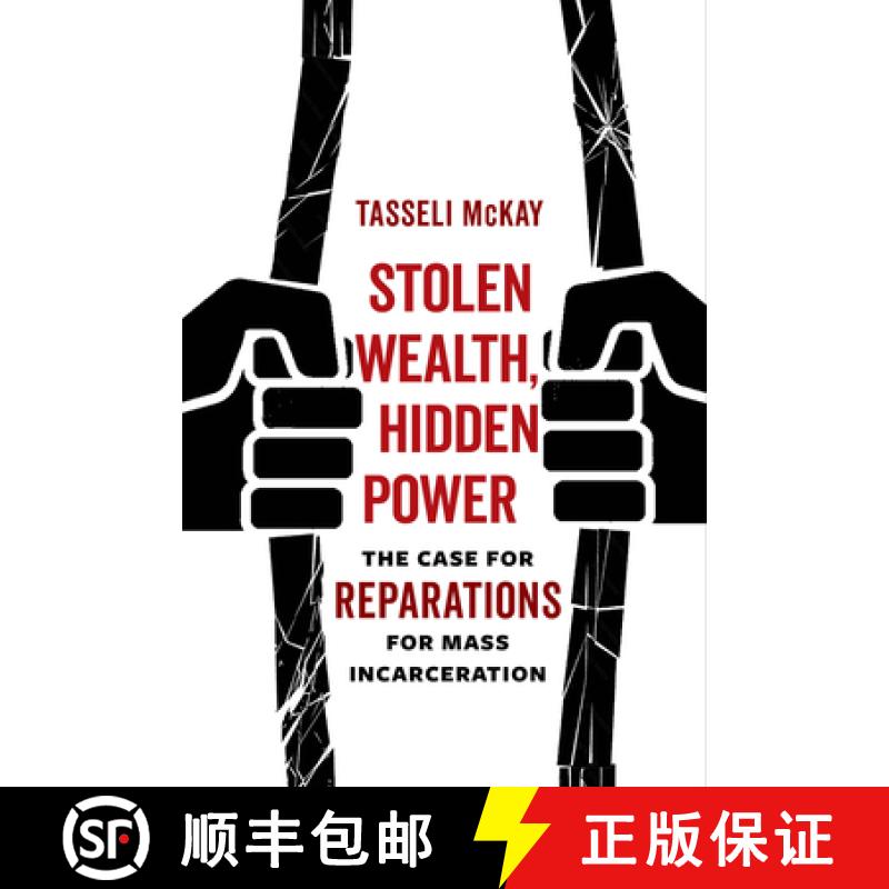 预订 Stolen Wealth, Hidden Power: The Case for Reparations for Mass Incarceration [9780520389465]