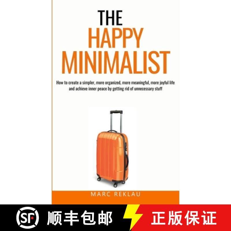 预订 The Happy Minimalist: How to create a simpler, more organized, more meaningful, more joyful life... [9786150161075]