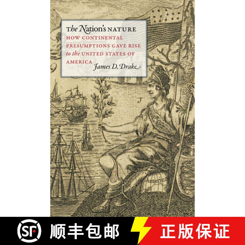 【3-4周达】The Nation's Nature: How Continental Presumptions Gave Rise to the United States of America [9780813931227]