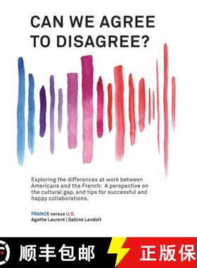 【3-4周达】Can We Agree to Disagree?: Exploring the differences at work between Americans and the Fre... [9781947626485]