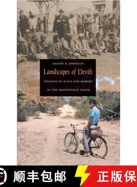 预订 Landscapes of Devils: Tensions of Place and Memory in the Argentinean Chaco [9780822333913]