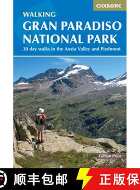 【3-4周达】Walking Gran Paradiso National Park: 30 Day Walks in the Aosta Valley and Piedmont [9781786311832]