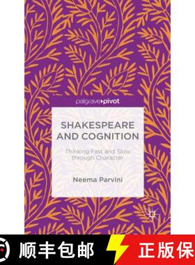 【3-4周达】Shakespeare and Cognition: Thinking Fast and Slow Through Character [9781137543158]