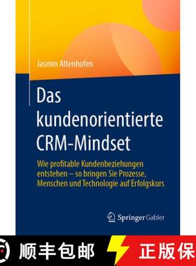 【3-4周达】Das Kundenorientierte Crm-Mindset: Wie Profitable Kundenbeziehungen Entstehen - So Bringen... [9783658389628]
