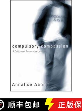 【3-4周达】Compulsory Compassion: A Critique of Restorative Justice [9780774809429]