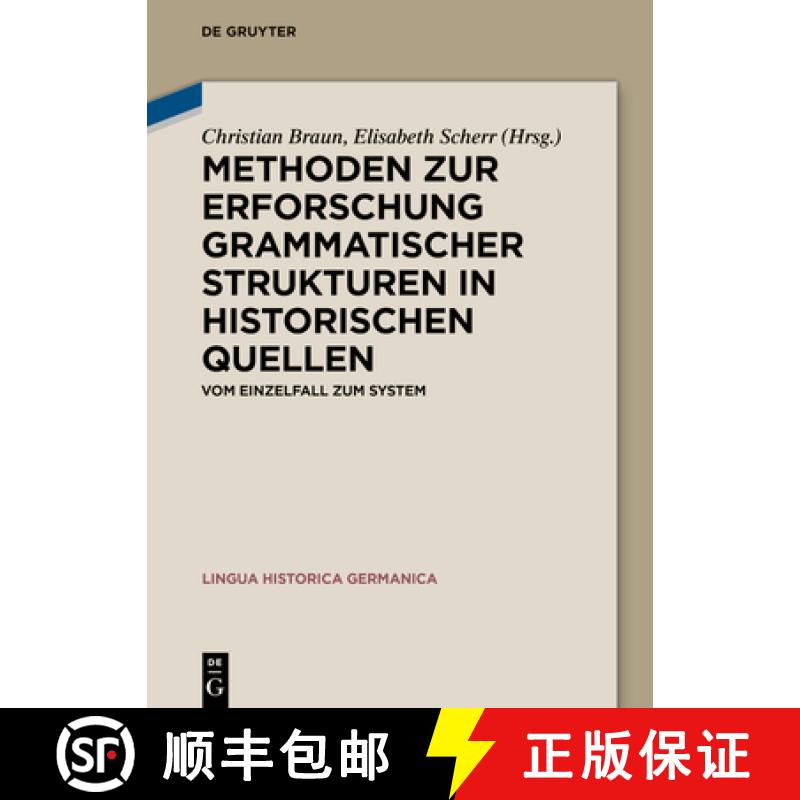 【3-4周达】Methoden Zur Erforschung Grammatischer Strukturen in Historischen Quellen: Vom Einzelfall ... [9783110784183]