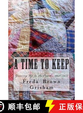 【3-4周达】A Time to Keep: Growing Up in the Ozarks, 1940-1952 [9780692468456]