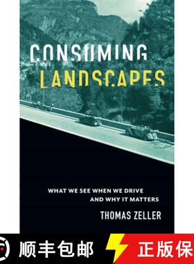 预订 Consuming Landscapes – What We See When We Drive and Why It Matters [9781421444826]