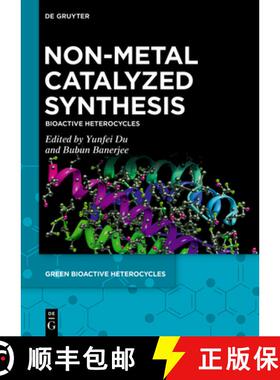 【3-4周达】Non-Metal Catalyzed Synthesis: Bioactive Heterocycles [9783110997286]