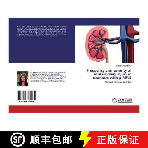 预订 Frequency and severity of acute kidney injury in neonates with p-RIFLE [9783659892998]