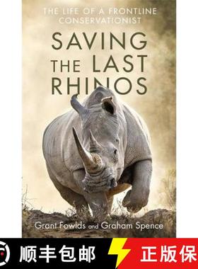 【3-4周达】Saving the Last Rhinos: The Life of a Frontline Conservationist [9781472142535]