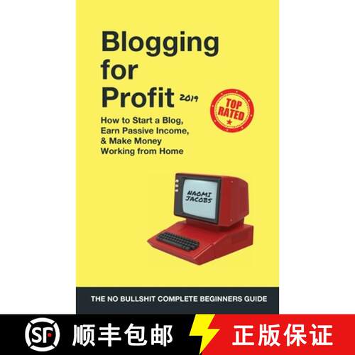 【3-4周达】Blogging for Profit 2019: The Complete Beginners Guide on How to Start a Blog, Earn Passiv... [9781989632017]