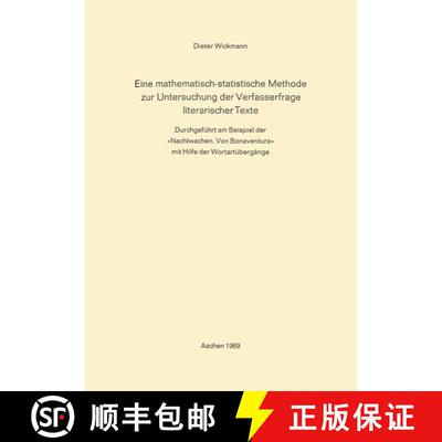 【3-4周达】Eine Mathematisch-Statistische Methode zur Untersuchung der Verfasserfrage Literarischer T... [9783322960764]