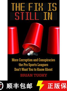 【3-4周达】The Fix Is Still in: Corruption and Conspiracies the Pro Sports Leagues Don't Want You to ... [9781627310772]