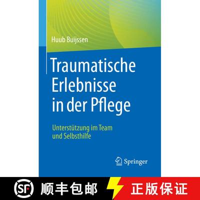 【3-4周达】Traumatische Erlebnisse in der Pflege: Unterstützung im Team und Selbsthilfe (1. Aufl. 20... [9783662628263]