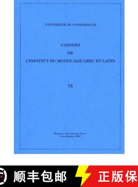 【3-4周达】Cahiers de l'Institut du Moyen-Age Grec et Latin: Volume 75 [9788763502276]