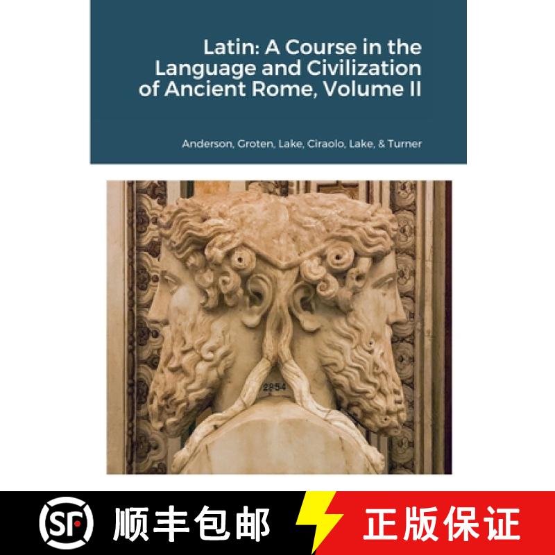 【2-3周达】Latin: A Course in the Language and Civilization of Ancient Rome, Volume II [9781387662340]